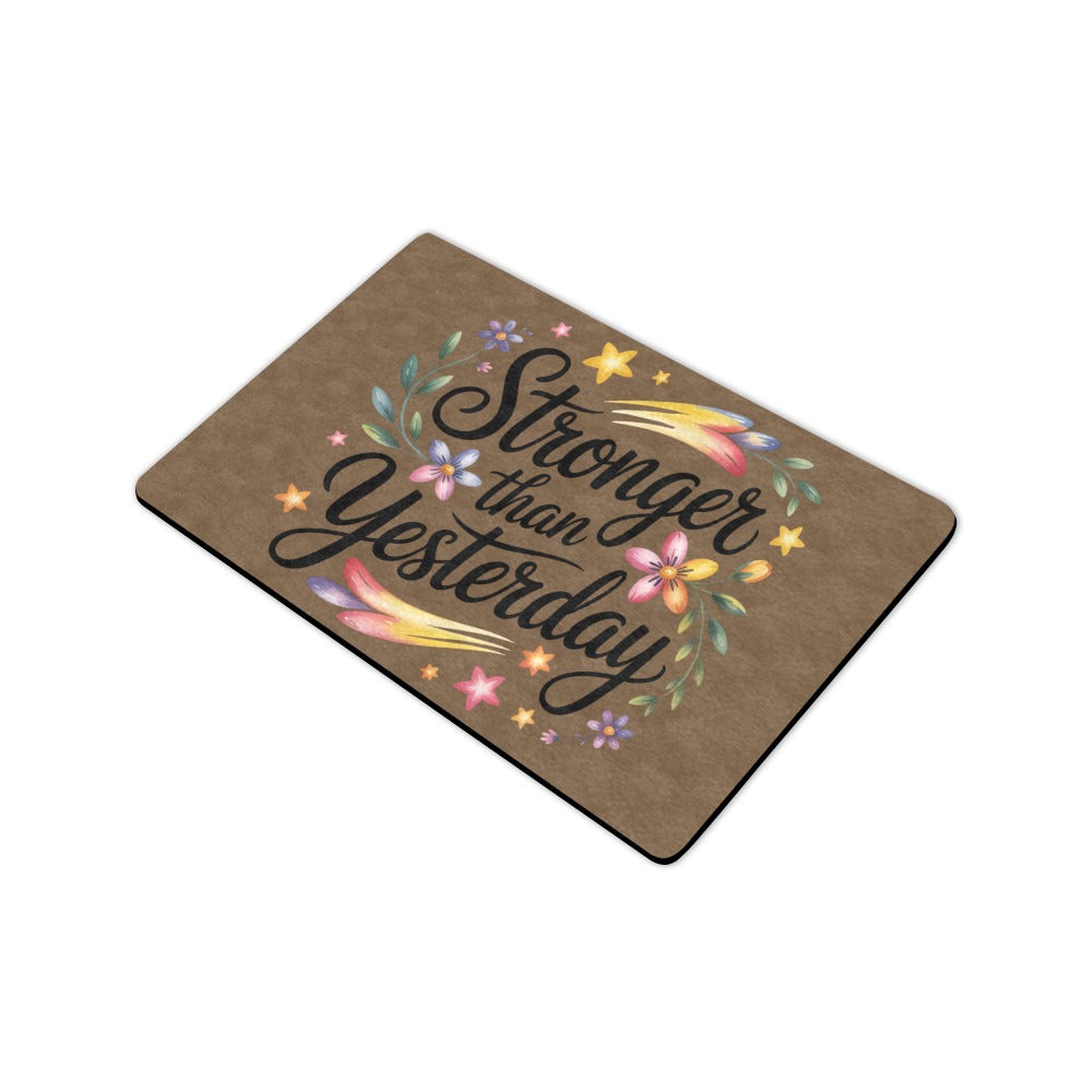 Inspirational Doormat - Stronger Than Yesterday
