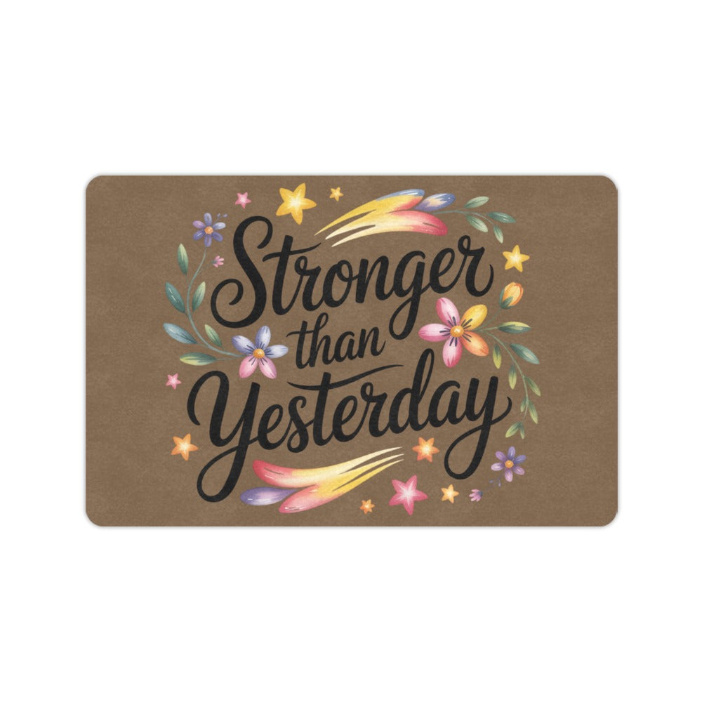 Inspirational Doormat - Stronger Than Yesterday