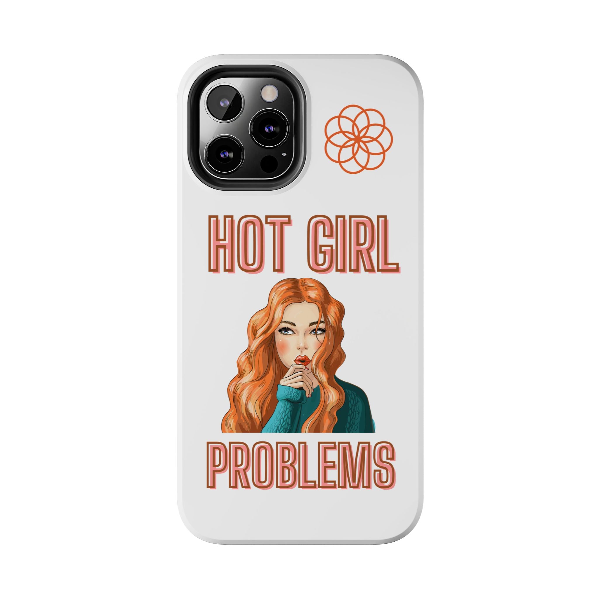 Hot Girl Problems Tough IPhone Cases