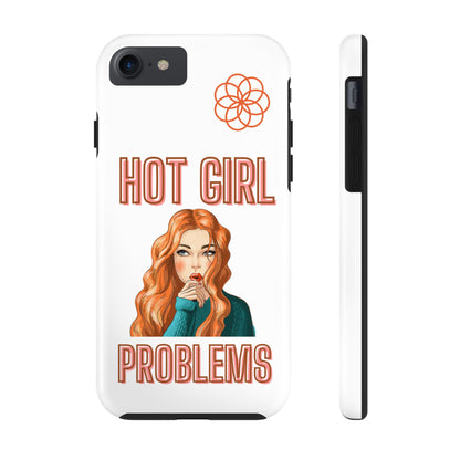 Hot Girl Problems Tough IPhone Cases