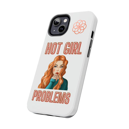 Hot Girl Problems Tough IPhone Cases