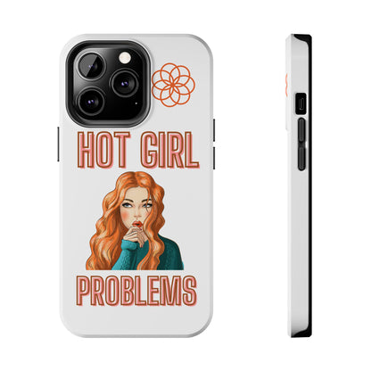 Hot Girl Problems Tough IPhone Cases