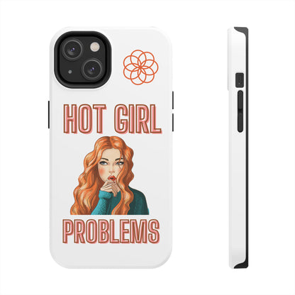 Hot Girl Problems Tough IPhone Cases