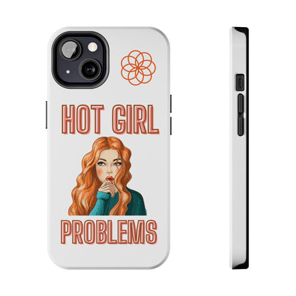 Hot Girl Problems Tough IPhone Cases