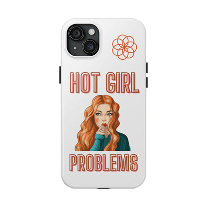 Hot Girl Problems Tough IPhone Cases