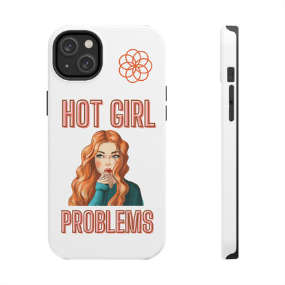 Hot Girl Problems Tough IPhone Cases