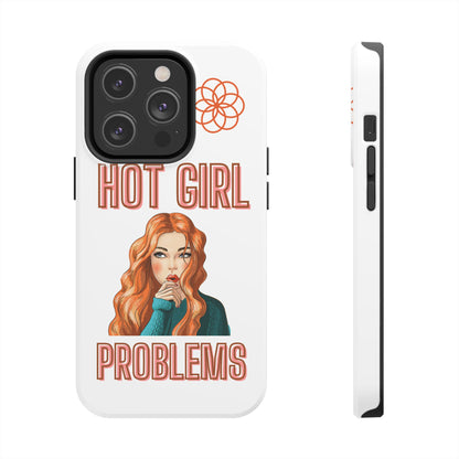 Hot Girl Problems Tough IPhone Cases