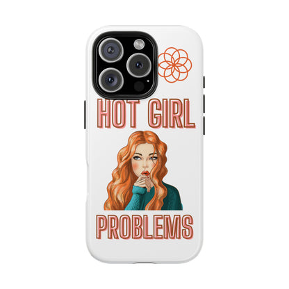 Hot Girl Problems Tough IPhone Cases