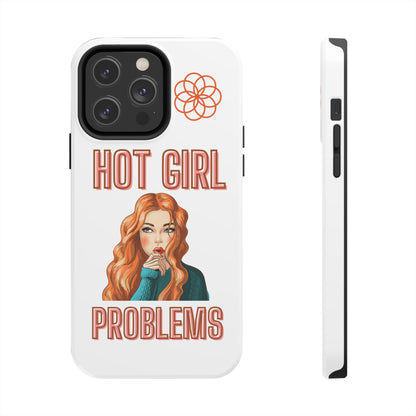 Hot Girl Problems Tough IPhone Cases