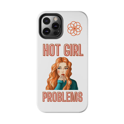 Hot Girl Problems Tough IPhone Cases