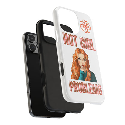 Hot Girl Problems Tough IPhone Cases