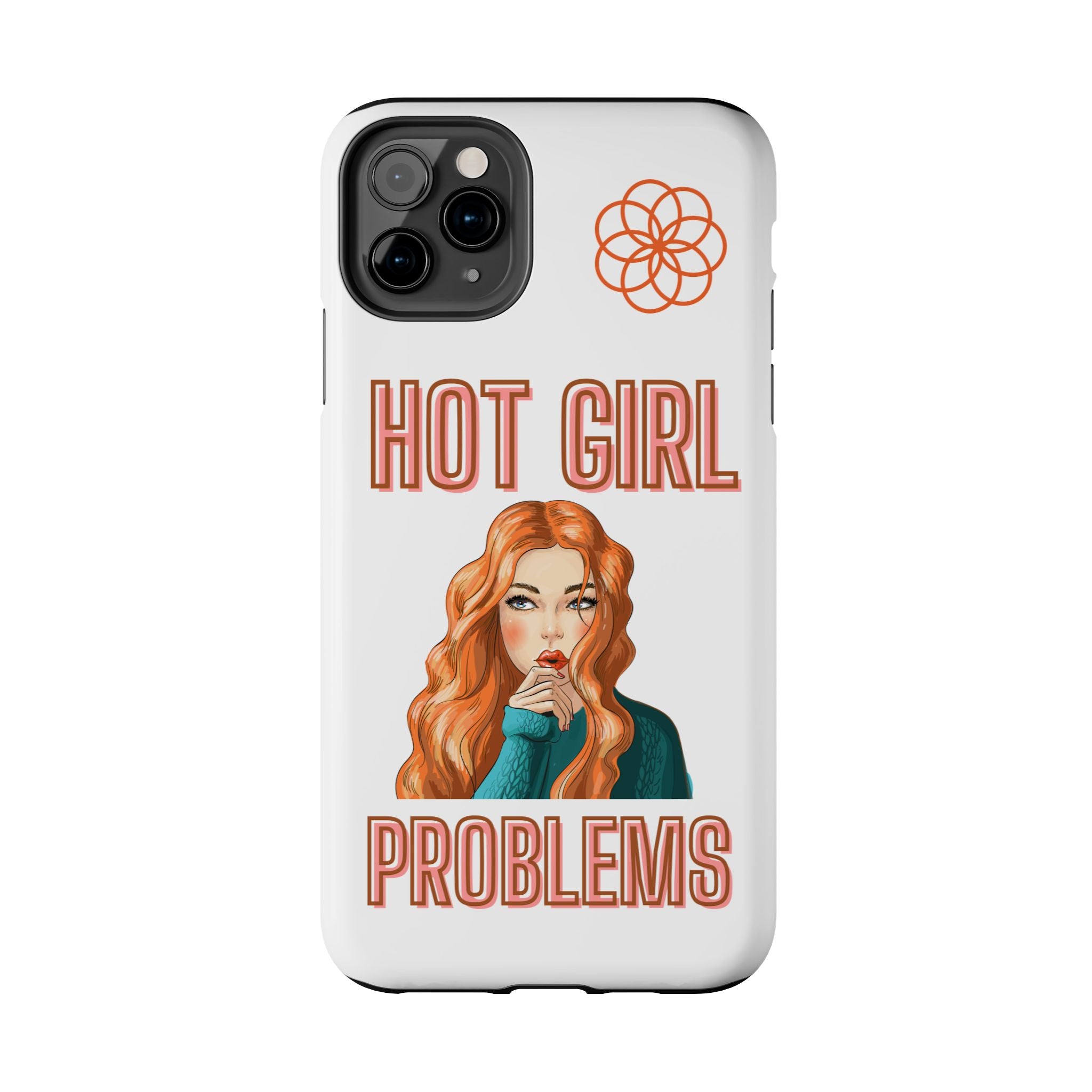 Hot Girl Problems Tough IPhone Cases