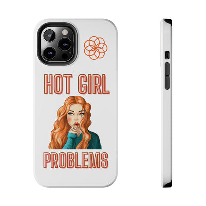 Hot Girl Problems Tough IPhone Cases