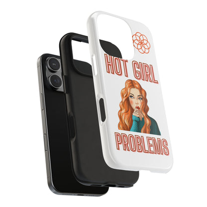 Hot Girl Problems Tough IPhone Cases