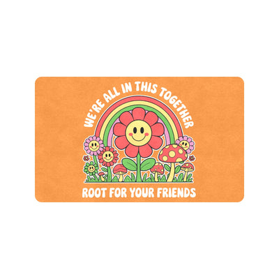 Inspirational Doormat 30"x18" - Root for Friends - Fashions Envy
