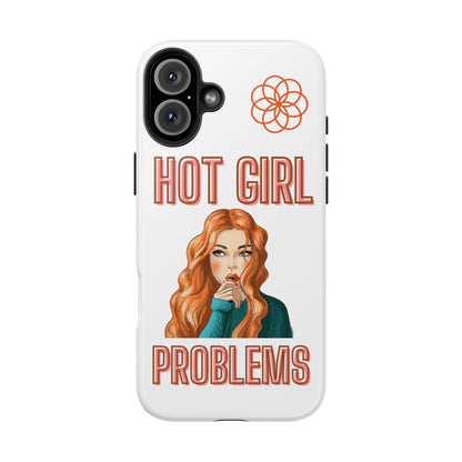 Hot Girl Problems Tough IPhone Cases