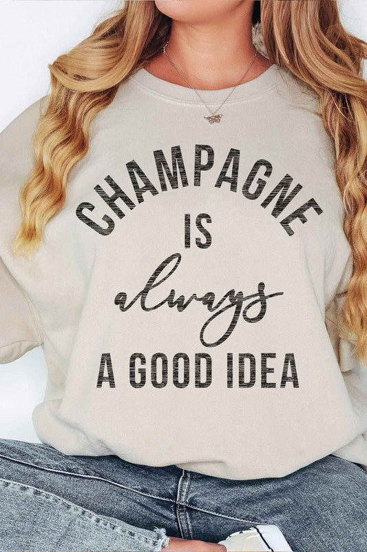 Oversized "Champagne is Always A Good Idea" Long Sleeve Sweatshirt