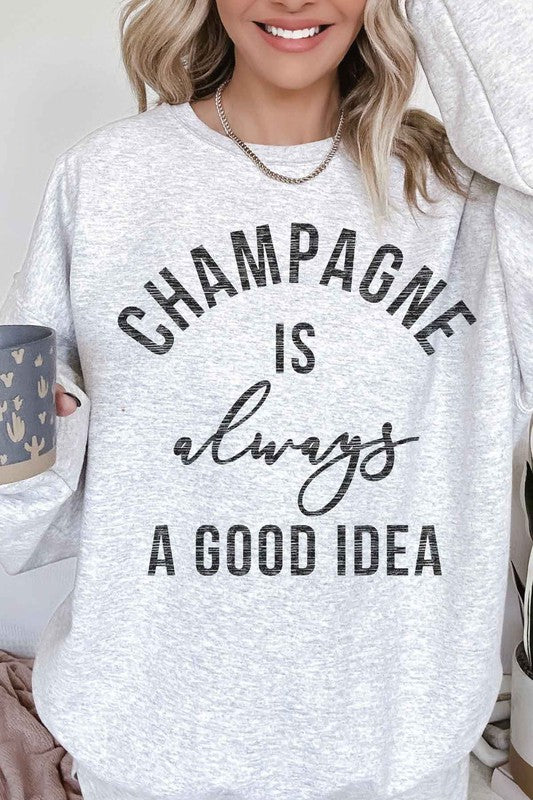 Oversized "Champagne is Always A Good Idea" Long Sleeve Sweatshirt