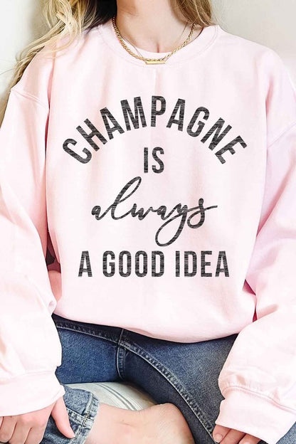 Oversized "Champagne is Always A Good Idea" Long Sleeve Sweatshirt