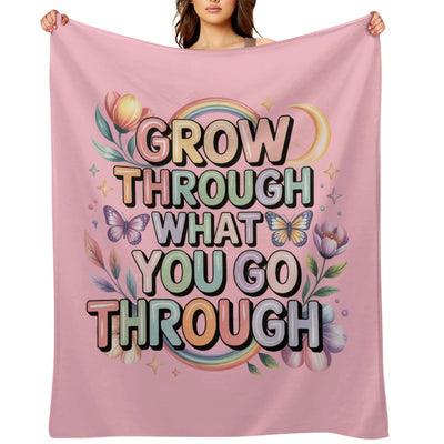 Inspirational Blanket - Grow Through What You Go - Fashions Envy