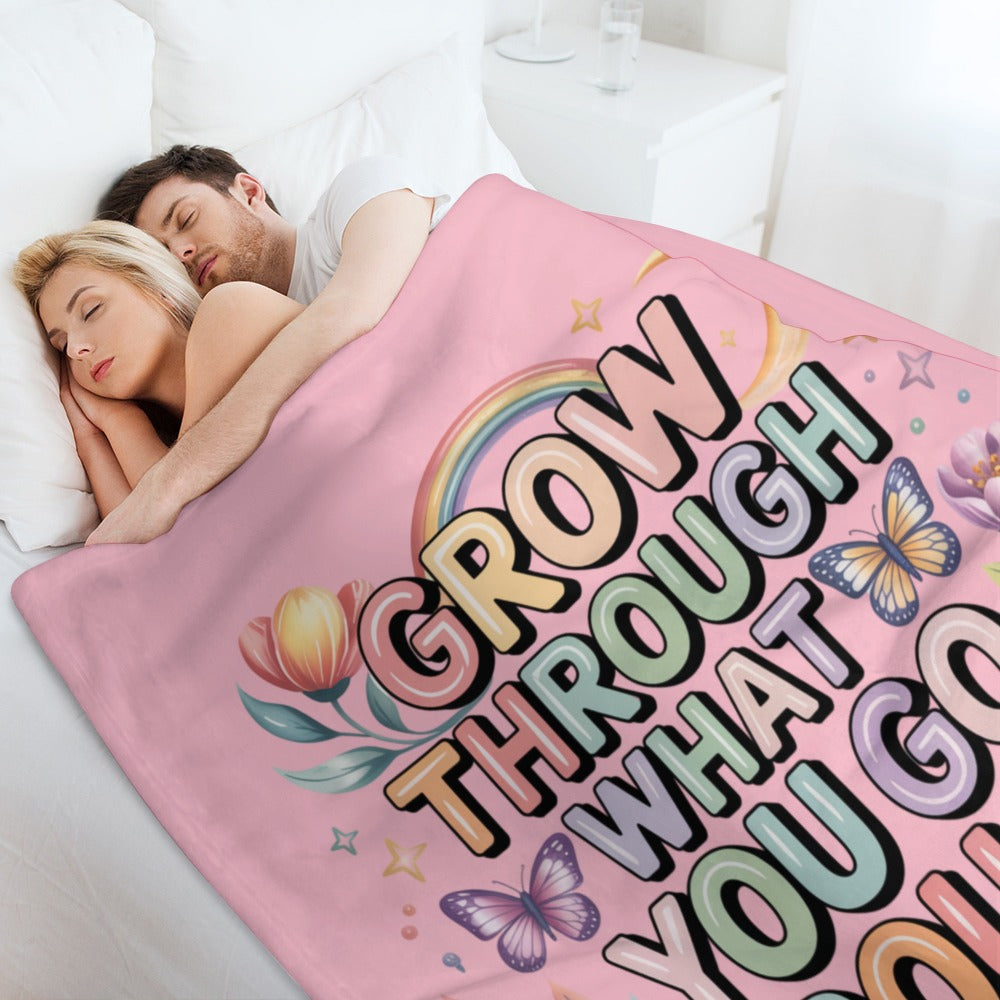 Inspirational Blanket - Grow Through What You Go