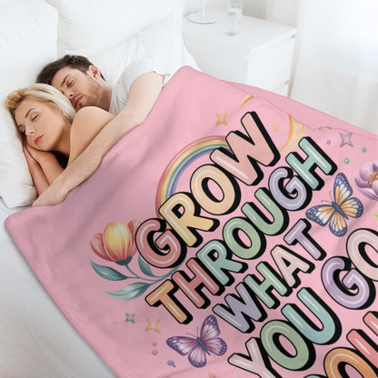 Inspirational Blanket - Grow Through What You Go
