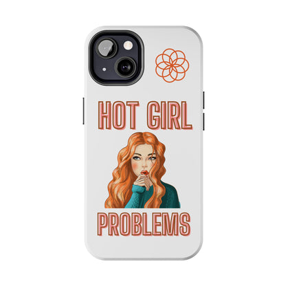 Hot Girl Problems Tough IPhone Cases