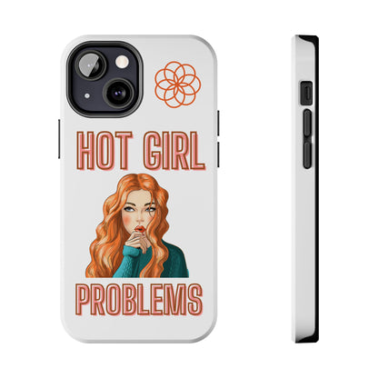 Hot Girl Problems Tough IPhone Cases