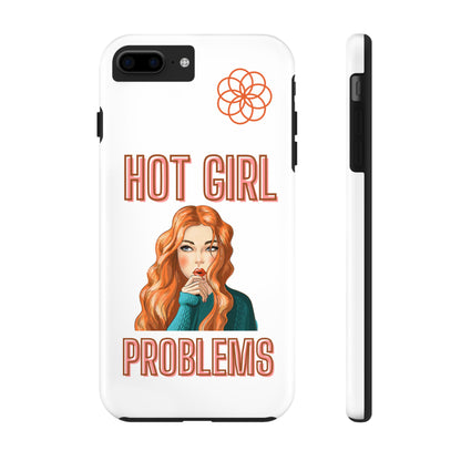 Hot Girl Problems Tough IPhone Cases