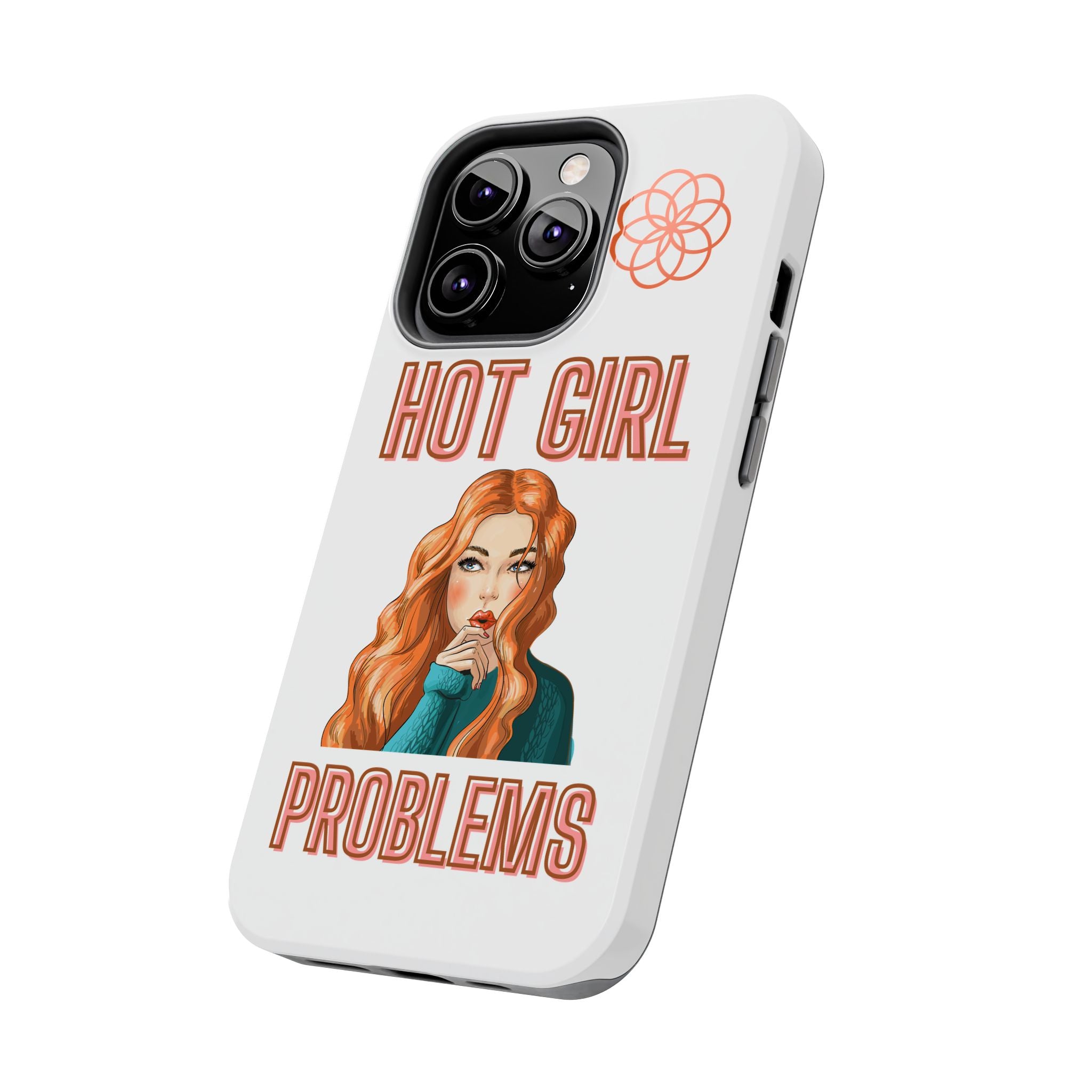 Hot Girl Problems Tough IPhone Cases