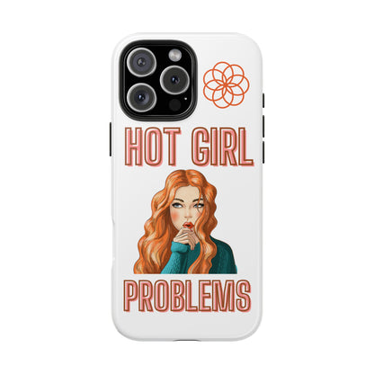 Hot Girl Problems Tough IPhone Cases