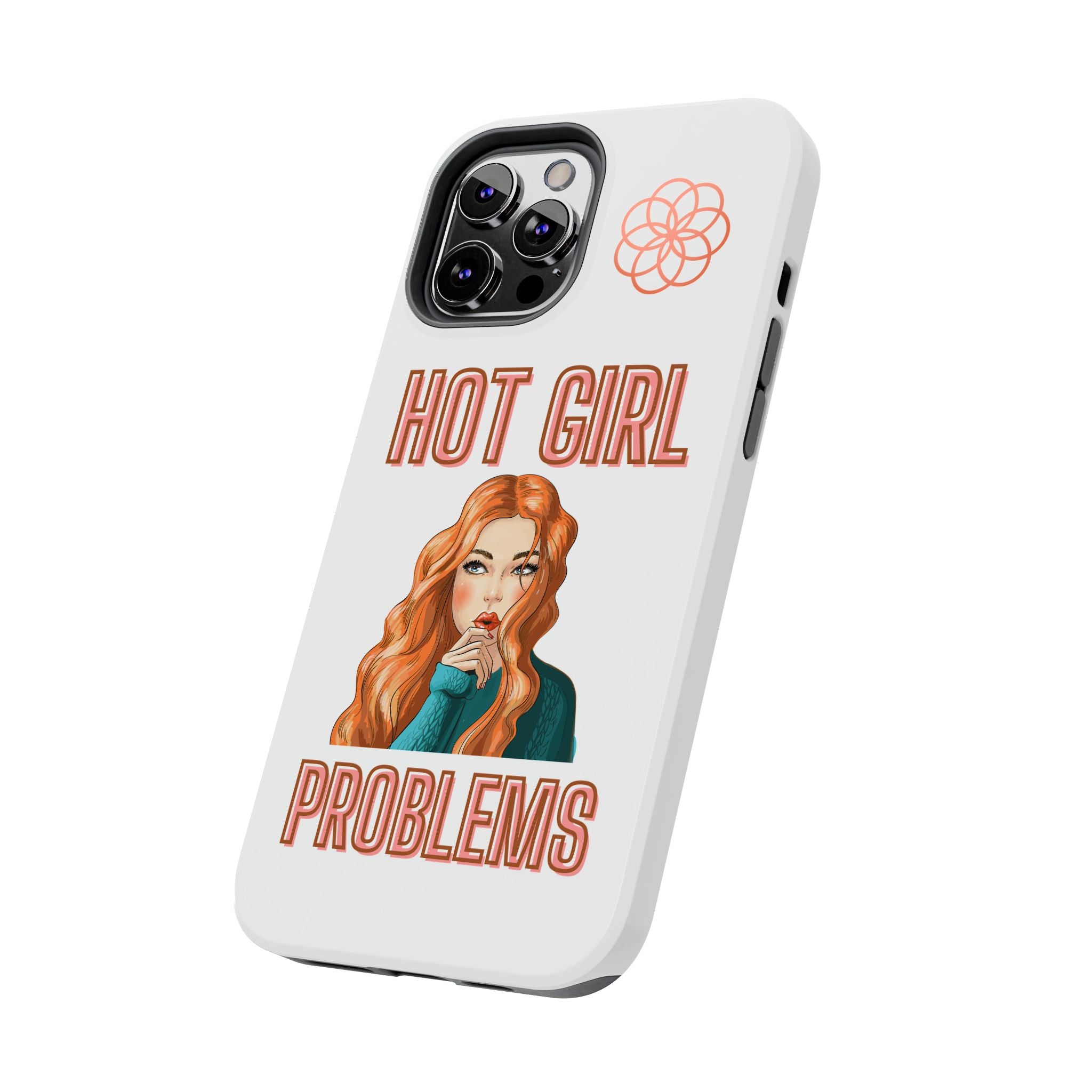 Hot Girl Problems Tough IPhone Cases