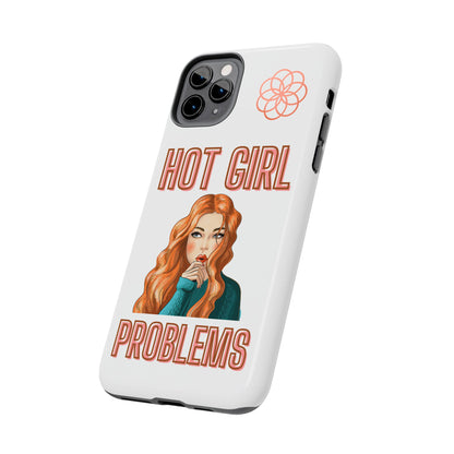 Hot Girl Problems Tough IPhone Cases