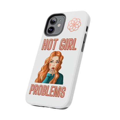 Hot Girl Problems Tough IPhone Cases