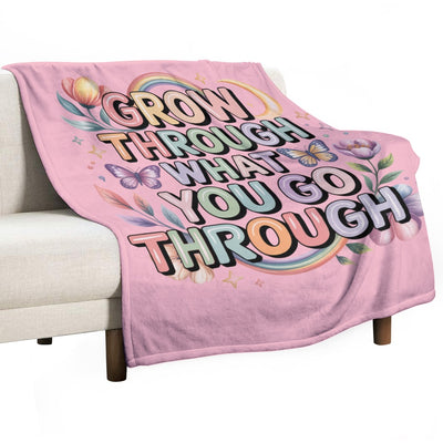 Inspirational Blanket - Grow Through What You Go - Fashions Envy