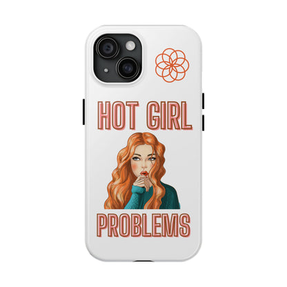 Hot Girl Problems Tough IPhone Cases