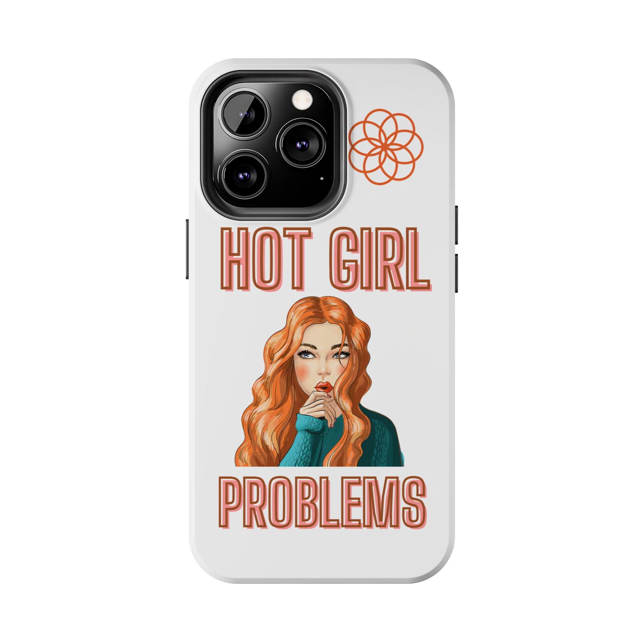 Hot Girl Problems Tough IPhone Cases