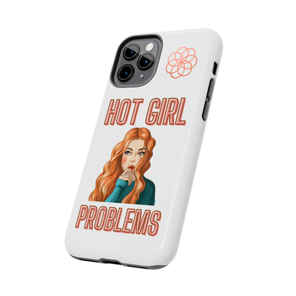 Hot Girl Problems Tough IPhone Cases